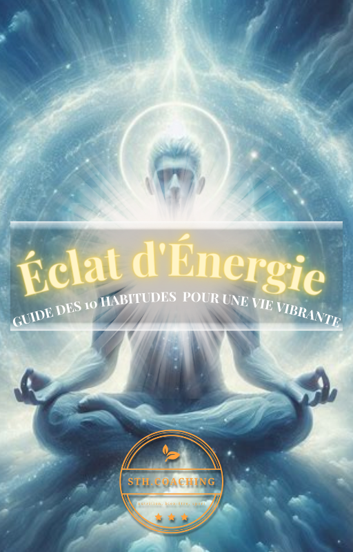 Éclats d'Énergie: 10 Habitudes pour une Vie Vibrante